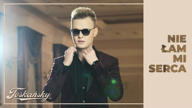 TOSKAŃSKY - Nie łam mi serca 