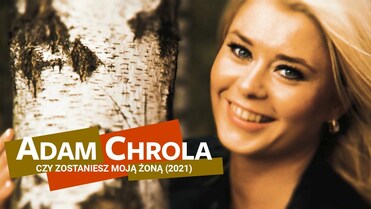 Adam Chrola - Czy zostaniesz moją żoną