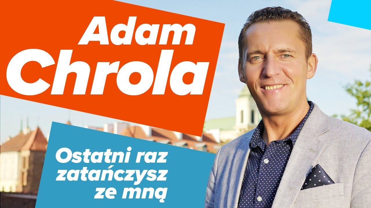 Adam Chrola - Ostatni raz zatańczysz ze mną
