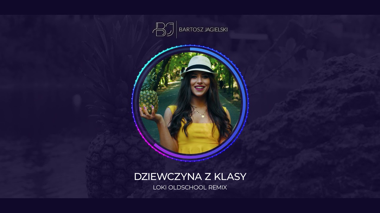 Bartosz Jagielski - Dziewczyna z Klasy (Ananasy)