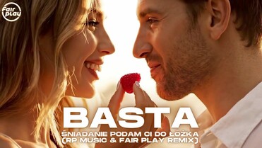 BASTA - Śniadanie Podam Ci Do Łóżka (RP Music & Fair Play Remix)