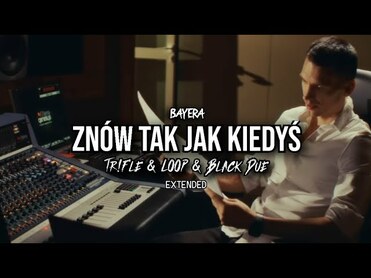 BAYERA - Znów tak jak kiedyś (Tr!Fle & LOOP & Black Due EXTENDED REMIX)
