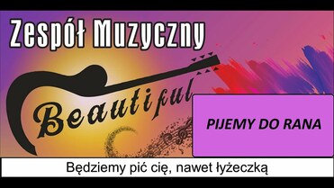 Beautiful - Pijemy do rana