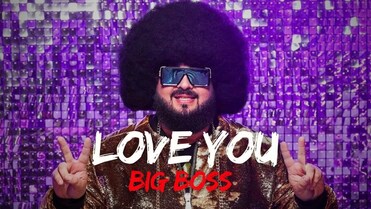 BIG BOSS - LOVE YOU