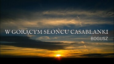 Bogusz - W gorącym słońcu Casablanki