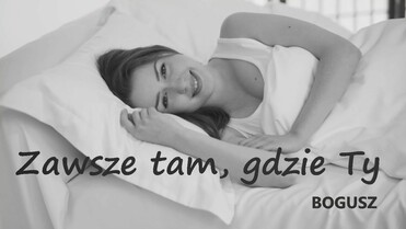 Bogusz - Zawsze tam gdzie Ty 