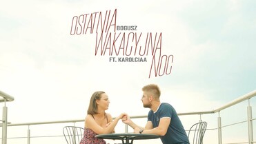 Bogusz feat Karolciaa - Ostatnia wakacyjna noc