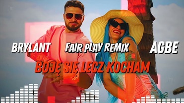 BRYLANT ft. AGBE - Boję Się Lecz Kocham - Fair Play Remix 2025