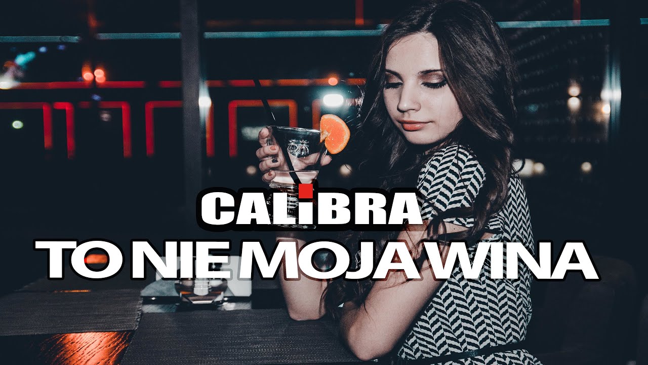 Calibra - To nie moja wina