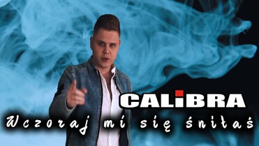 Calibra - Wczoraj mi się śniłaś