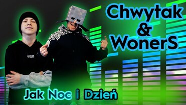 Chwytak & WonerS - Jak noc i dzień