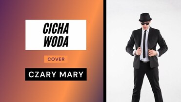 Cicha Woda - Czary Mary