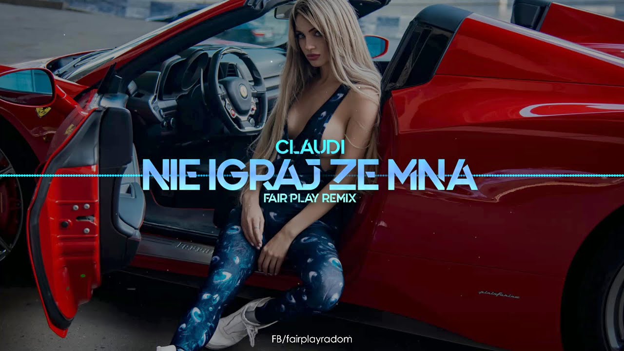 Claudi - Nie igraj ze mną (FAIR PLAY REMIX)