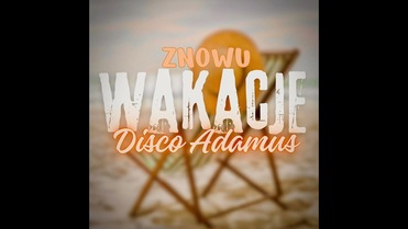 Disco Adamus - Znowu Wakacje
