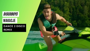 DiscoBoys - Wakacje (Dance 2 Disco Remix)