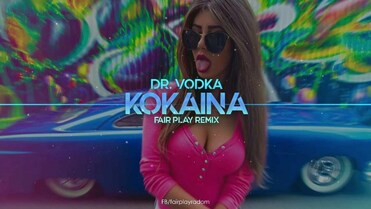 DR. VODKA - KOKAINA (FAIR PLAY REMIX)