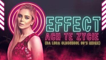 EFFECT - Ach Te Życie DA LUCA Oldschool 90 s Remix