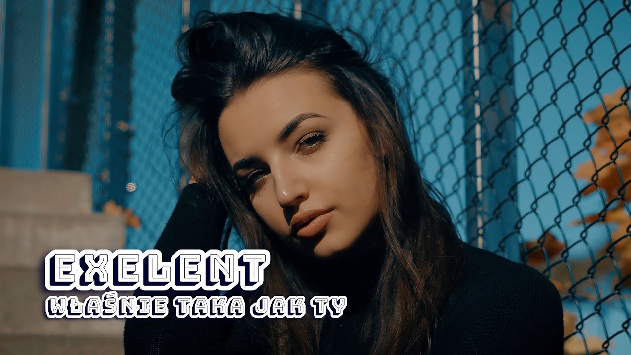 Exelent - Właśnie Taka Jak Ty