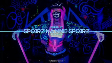 Fair Play - Spójrz na mnie spójrz (DJ Fekton Remix)