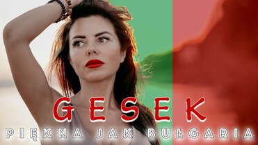 Gesek - Piękna jak Bułgaria
