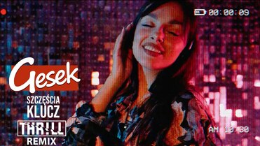 Gesek - Szczęścia klucz (Thr!ll Remix) 2023