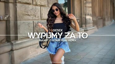 GESEK - Wypijmy za to (Baart O & Fair Play Remix)
