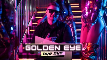 GOLDEN EYE - BYE BYE