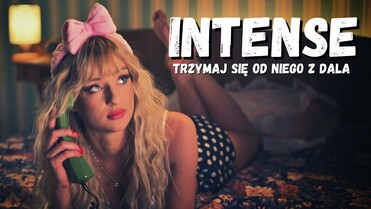 INTENSE - Trzymaj się od niego z dala