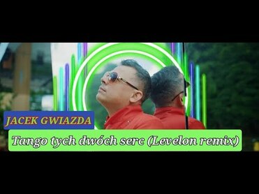 JACEK GWIAZDA - Tango tych dwóch serc (Levelon remix)