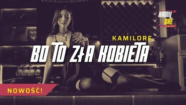 Kamilore - Bo to zła kobieta