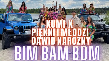 Kumi x Piękni i Młodzi Dawid Narożny - BIM BAM BOM