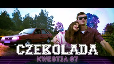 Kwestia 07 - Czekolada