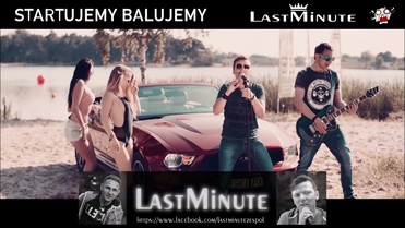 Last Minute - STARTUJEMY BALUJEMY