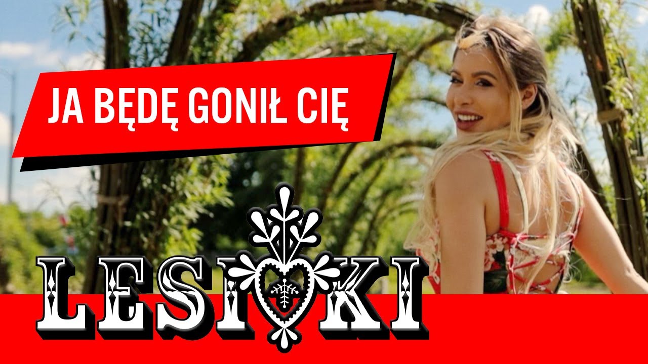 Lesioki - Ja będę gonił Cię