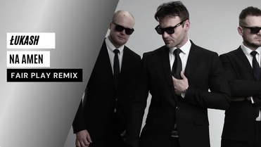 Łukash - Na Amen (FAIR PLAY REMIX)