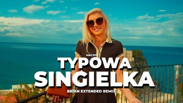 MACZO - Typowa Singielka (BRiAN Extended Remix)