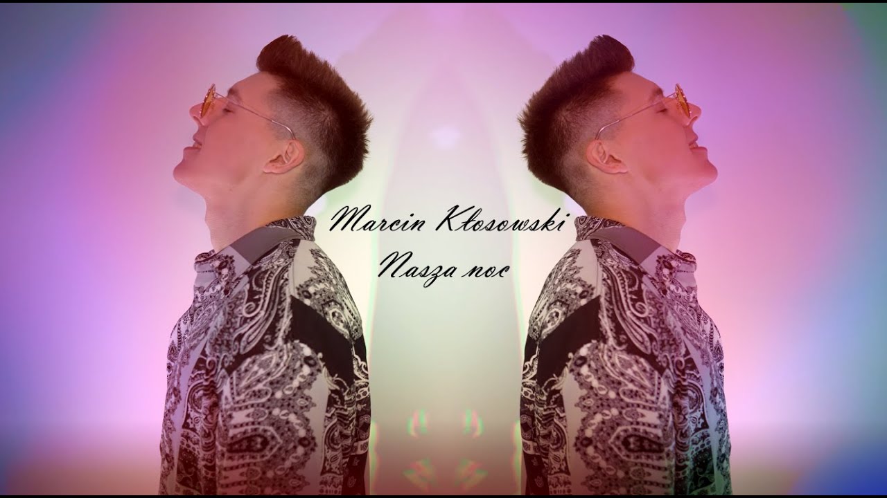 MARCIN KŁOSOWSKI - NASZA NOC
