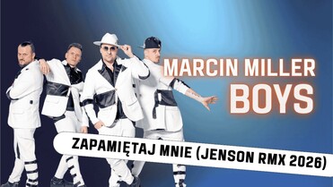 MARCIN MILLER BOYS - ZAPAMIETAJ MNIE (Jenson RMX 2026)