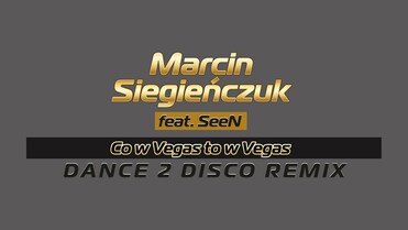 Marcin Siegieńczuk feat. SeeN - Co w Vegas (Dance 2 Disco Remix)