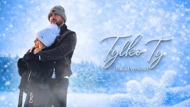Mateuniooo & Kinga Zdybel - Tylko Ty (Ballad Version)