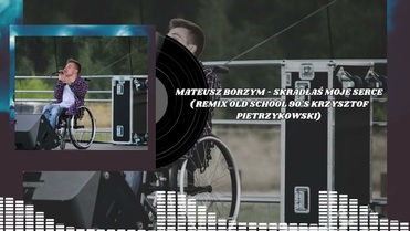 Mateusz Borzym - Skradłaś moje serce (Remix)