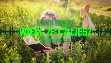 Mega Dance - Wiem, że czujesz (THR!LL REMIX)