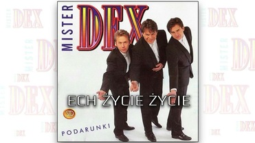 Mister Dex Ech życie życie
