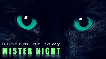 MISTER NIGHT - RUSZAM NA ŁOWY