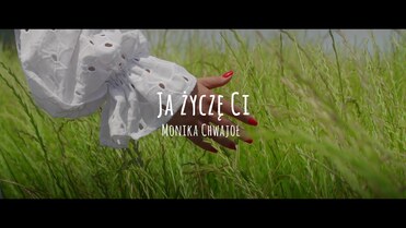 Monika Chwajoł - Ja Życzę Ci (zapowiedź teledysku)