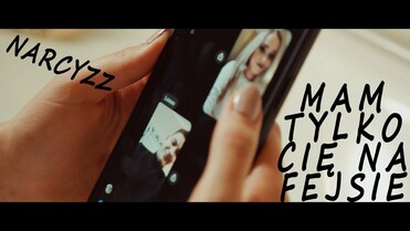 NARCYZZ - Mam tylko cię na fejsie