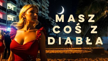 Niegrzeczny - Masz coś z diabła