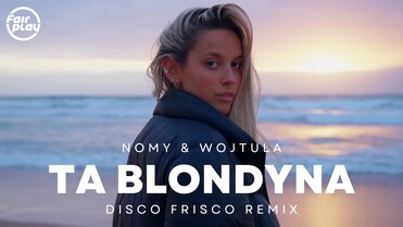 Nomy & Wojtula - Ta blondyna (Disco Frisco Remix)