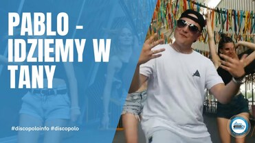 Pablo - Idziemy w tany (Zapowiedź)