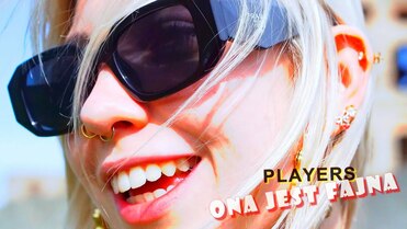 PLAYERS - ONA JEST FAJNA
